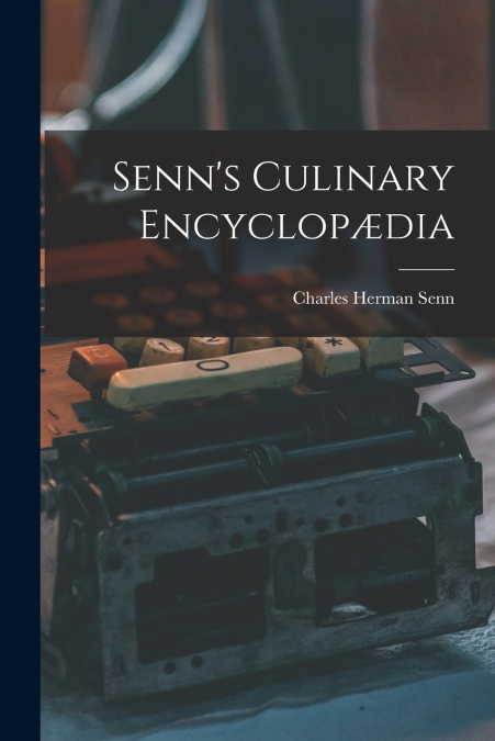 Senn’s Culinary Encyclopædia