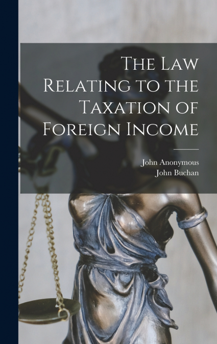 The Law Relating to the Taxation of Foreign Income