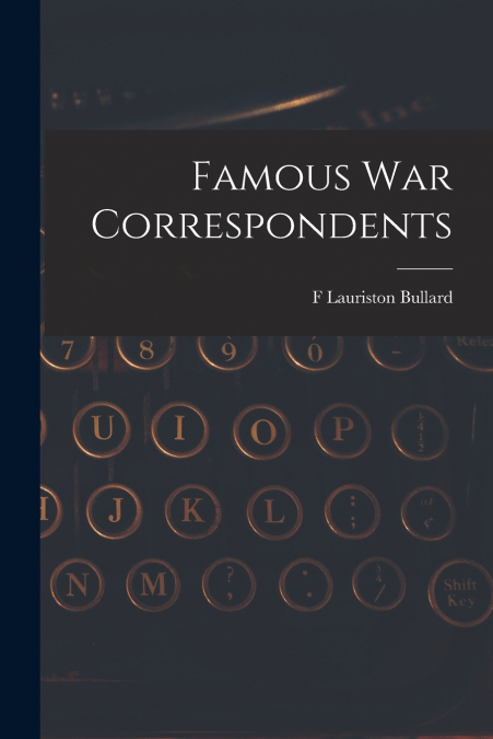 Famous war Correspondents