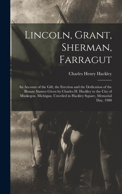 Lincoln, Grant, Sherman, Farragut