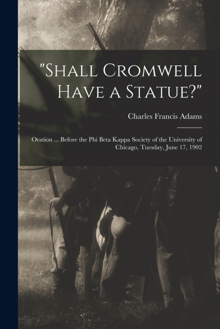 'Shall Cromwell Have a Statue?'