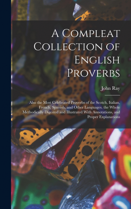 A Compleat Collection of English Proverbs