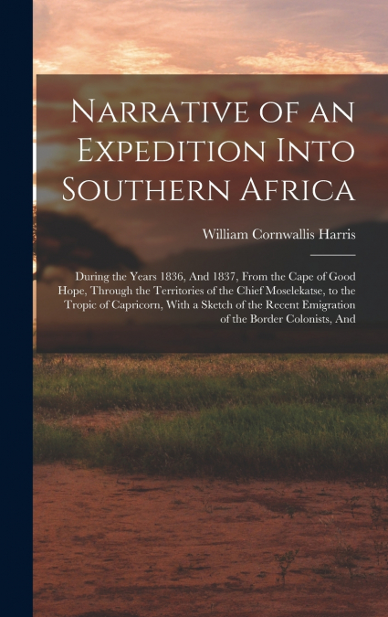 Narrative of an Expedition Into Southern Africa
