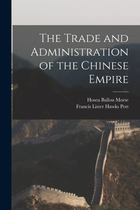The Trade and Administration of the Chinese Empire