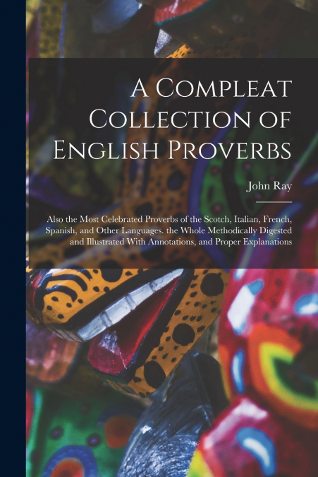 A Compleat Collection of English Proverbs