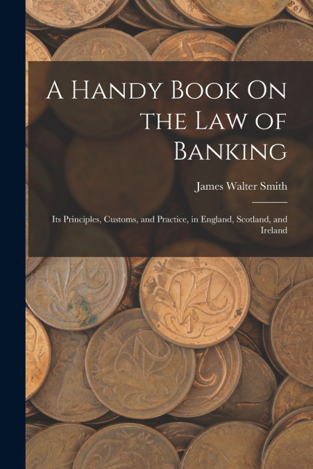 A Handy Book On the Law of Banking