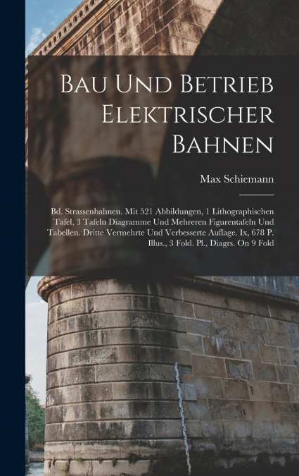 Bau Und Betrieb Elektrischer Bahnen