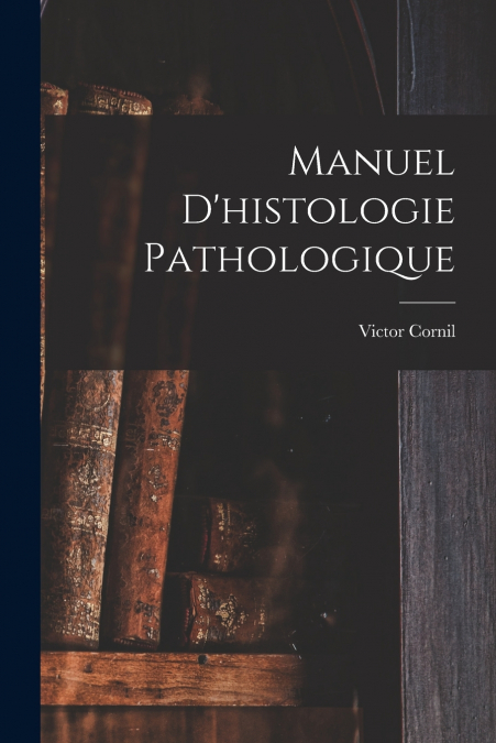 Manuel D’histologie Pathologique