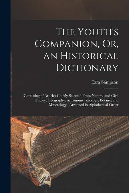 The Youth’s Companion, Or, an Historical Dictionary