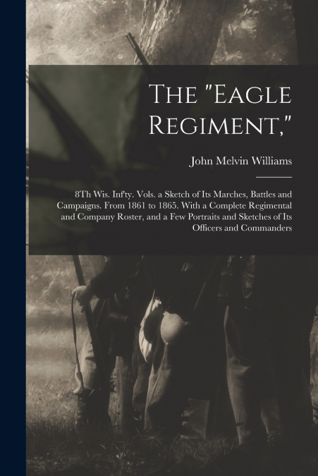 The 'Eagle Regiment,'