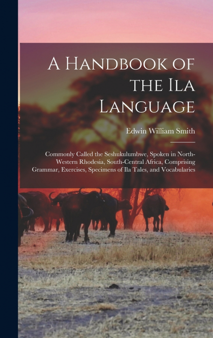 A Handbook of the Ila Language