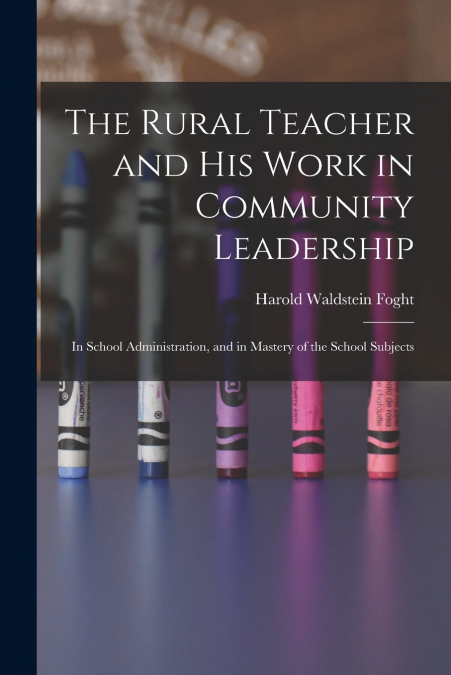 The Rural Teacher and His Work in Community Leadership