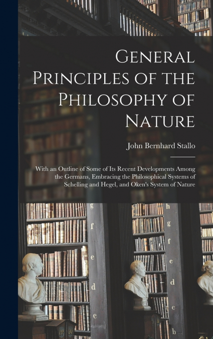 General Principles of the Philosophy of Nature
