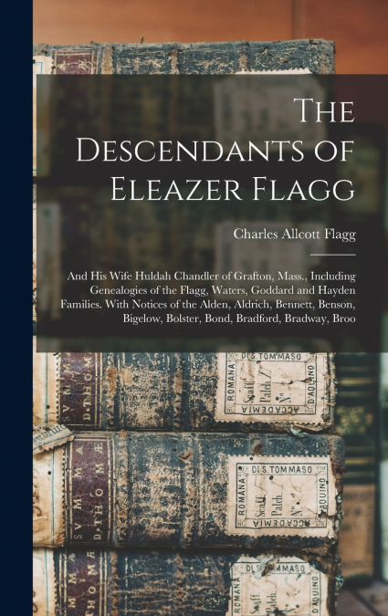 The Descendants of Eleazer Flagg