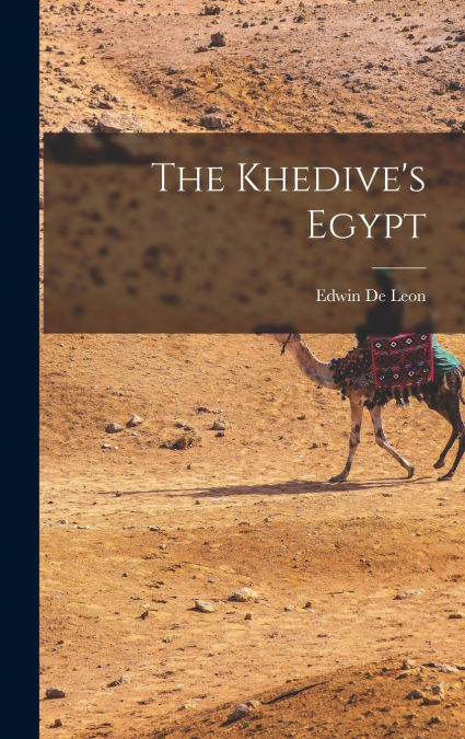 The Khedive’s Egypt