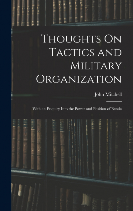 Thoughts On Tactics and Military Organization