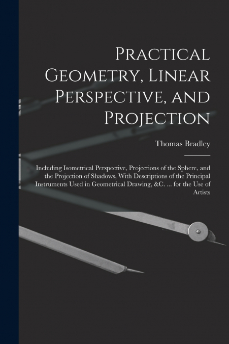 Practical Geometry, Linear Perspective, and Projection