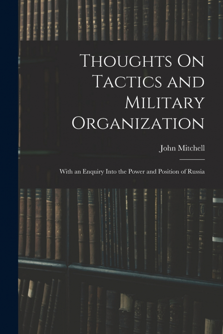 Thoughts On Tactics and Military Organization