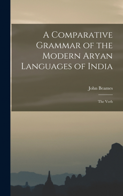 A Comparative Grammar of the Modern Aryan Languages of India