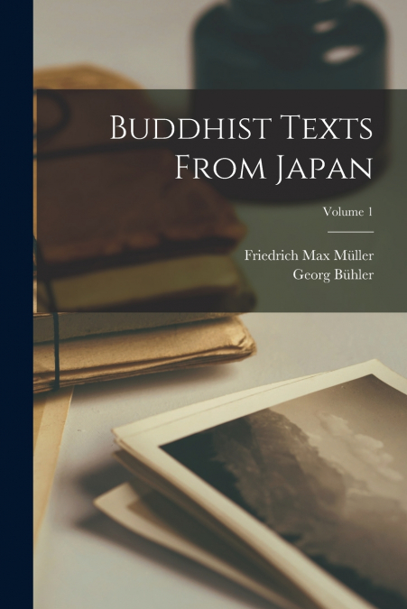 Buddhist Texts From Japan; Volume 1