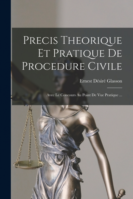 Precis Theorique Et Pratique De Procedure Civile