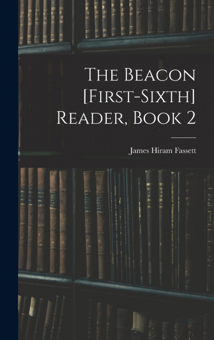 The Beacon [First-Sixth] Reader, Book 2