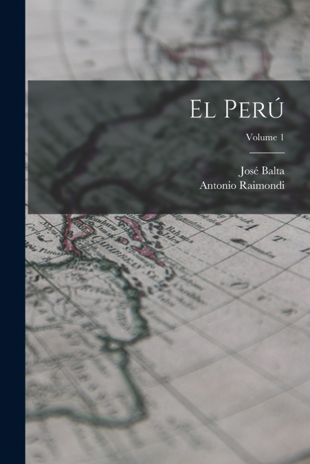 El Perú; Volume 1