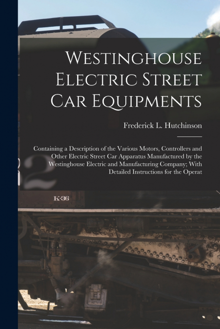 Westinghouse Electric Street Car Equipments