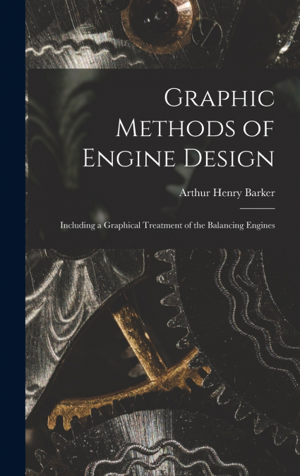Graphic Methods of Engine Design