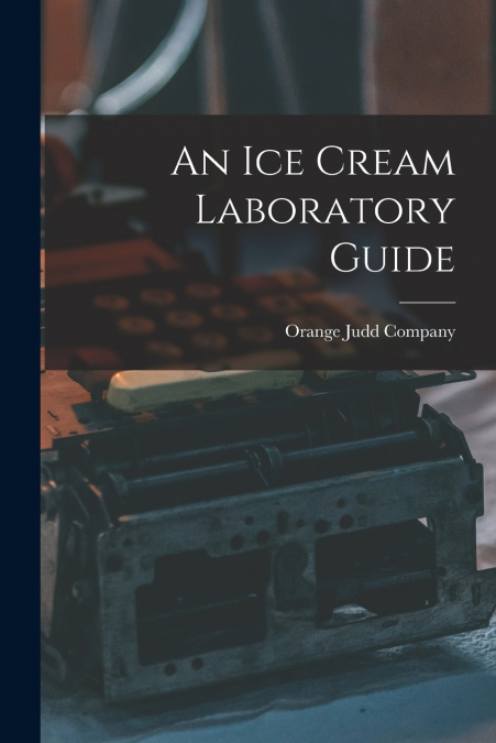 An Ice Cream Laboratory Guide