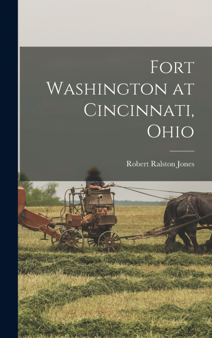 Fort Washington at Cincinnati, Ohio