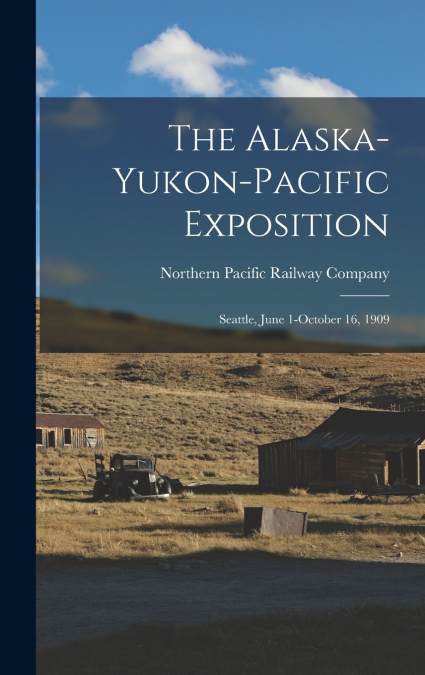 The Alaska-Yukon-Pacific Exposition