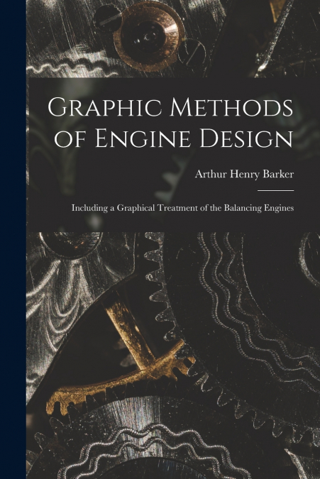 Graphic Methods of Engine Design