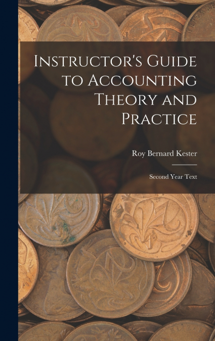 Instructor’s Guide to Accounting Theory and Practice