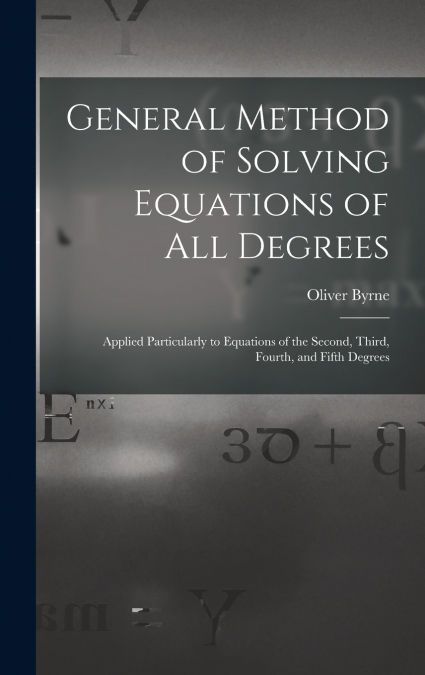General Method of Solving Equations of All Degrees