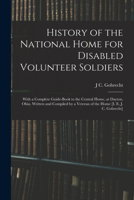 History of the National Home for Disabled Volunteer Soldiers