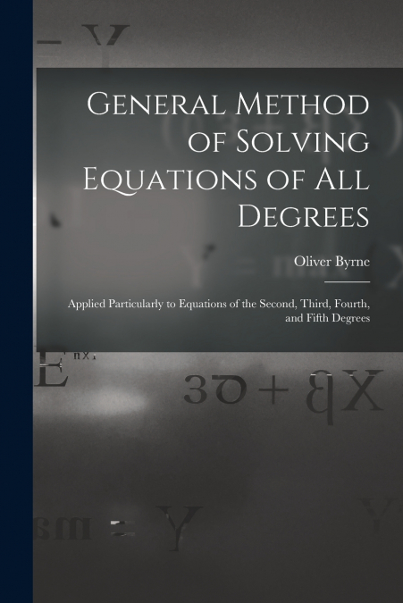 General Method of Solving Equations of All Degrees