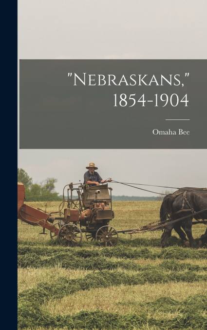 'Nebraskans,' 1854-1904
