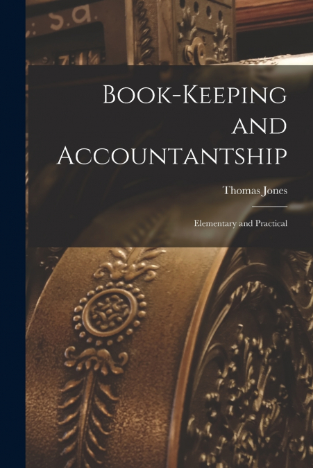 Book-Keeping and Accountantship