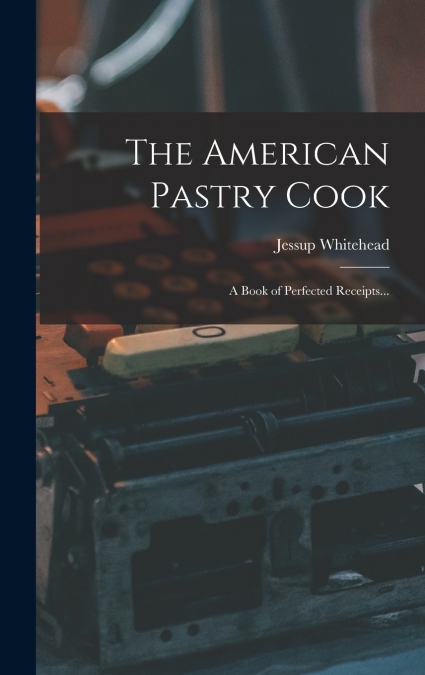 The American Pastry Cook