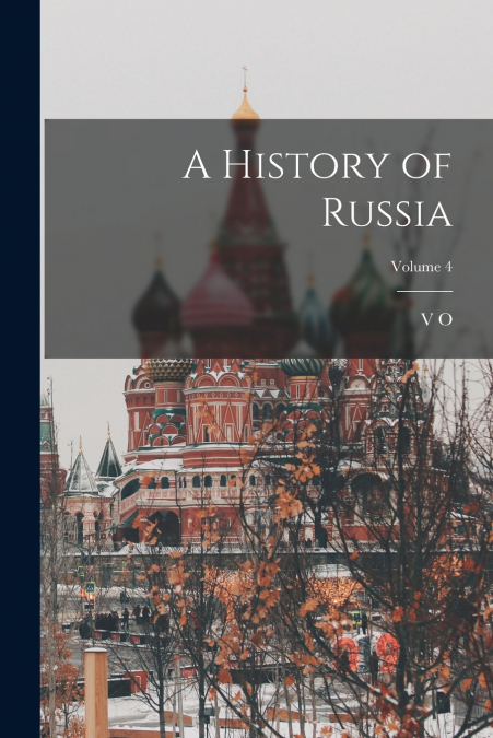 A History of Russia; Volume 4
