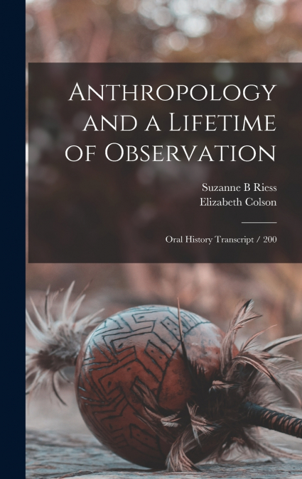 Anthropology and a Lifetime of Observation