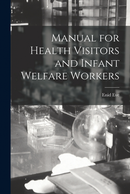 Manual for Health Visitors and Infant Welfare Workers