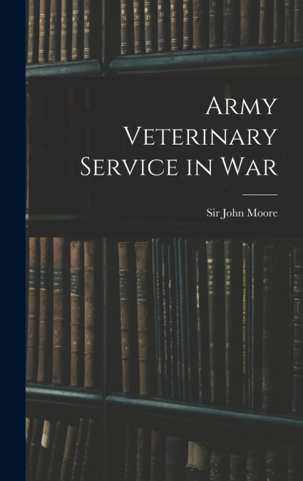 Army Veterinary Service in War