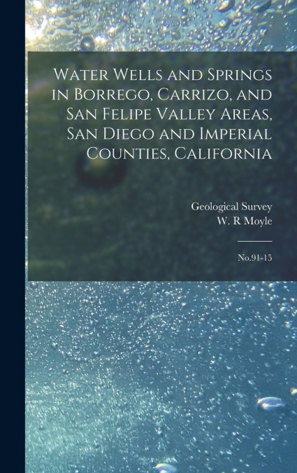 Water Wells and Springs in Borrego, Carrizo, and San Felipe Valley Areas, San Diego and Imperial Counties, California