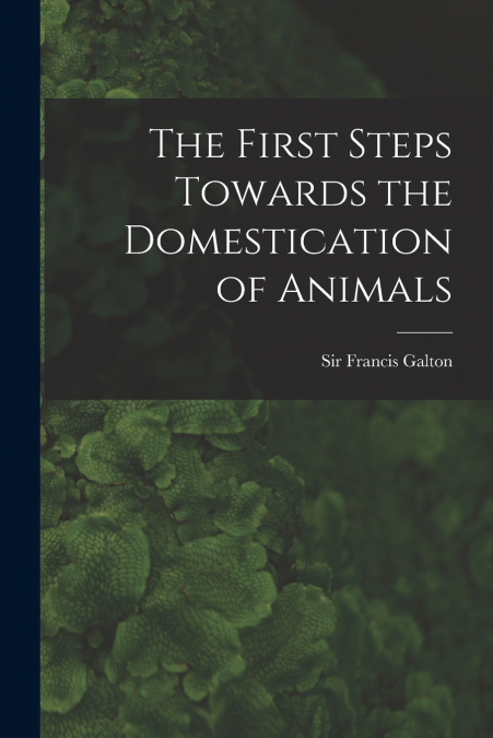 The First Steps Towards the Domestication of Animals