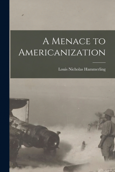 A Menace to Americanization