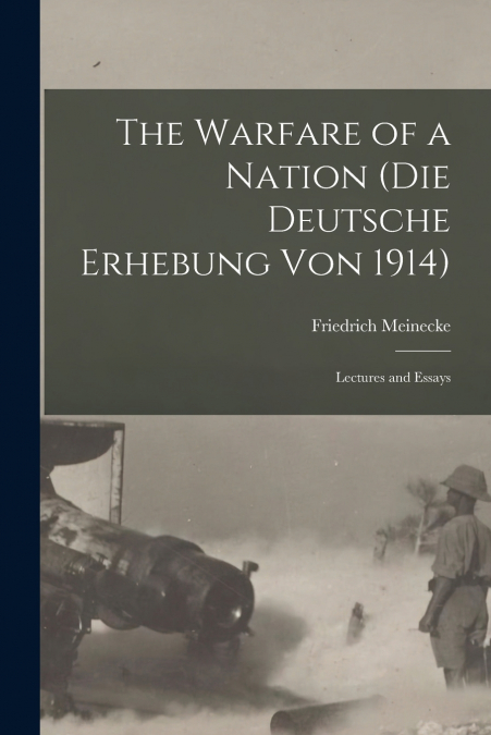 The Warfare of a Nation (Die Deutsche Erhebung von 1914); Lectures and Essays