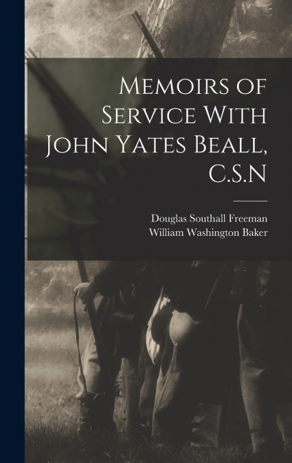 Memoirs of Service With John Yates Beall, C.S.N
