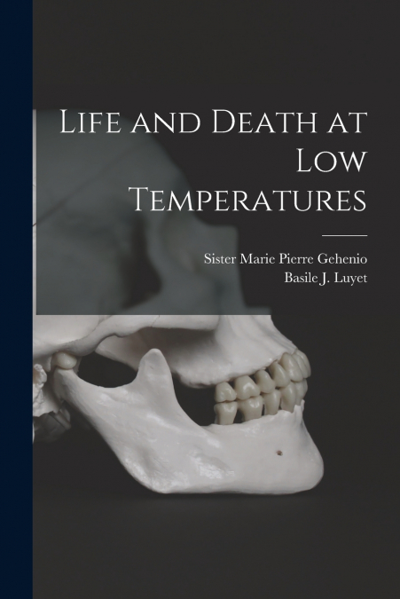 Life and Death at low Temperatures